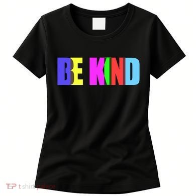 Be Kind Colorful Anti Bully Women's T-Shirt