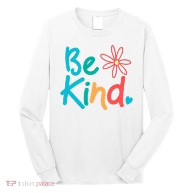 Be Kind Cute Colorful Gift Long Sleeve Shirt
