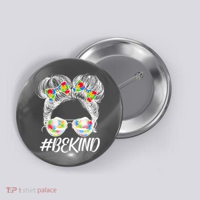 #Be Kind Cute Messy Bun Hair Autism Awareness Button