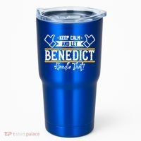 Benedict Keep Calm And Let Benedict Handle That Meaningful Gift Tumbler thumb 0
