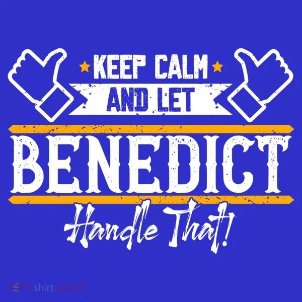 Benedict Keep Calm And Let Benedict Handle That Meaningful Gift Tumbler