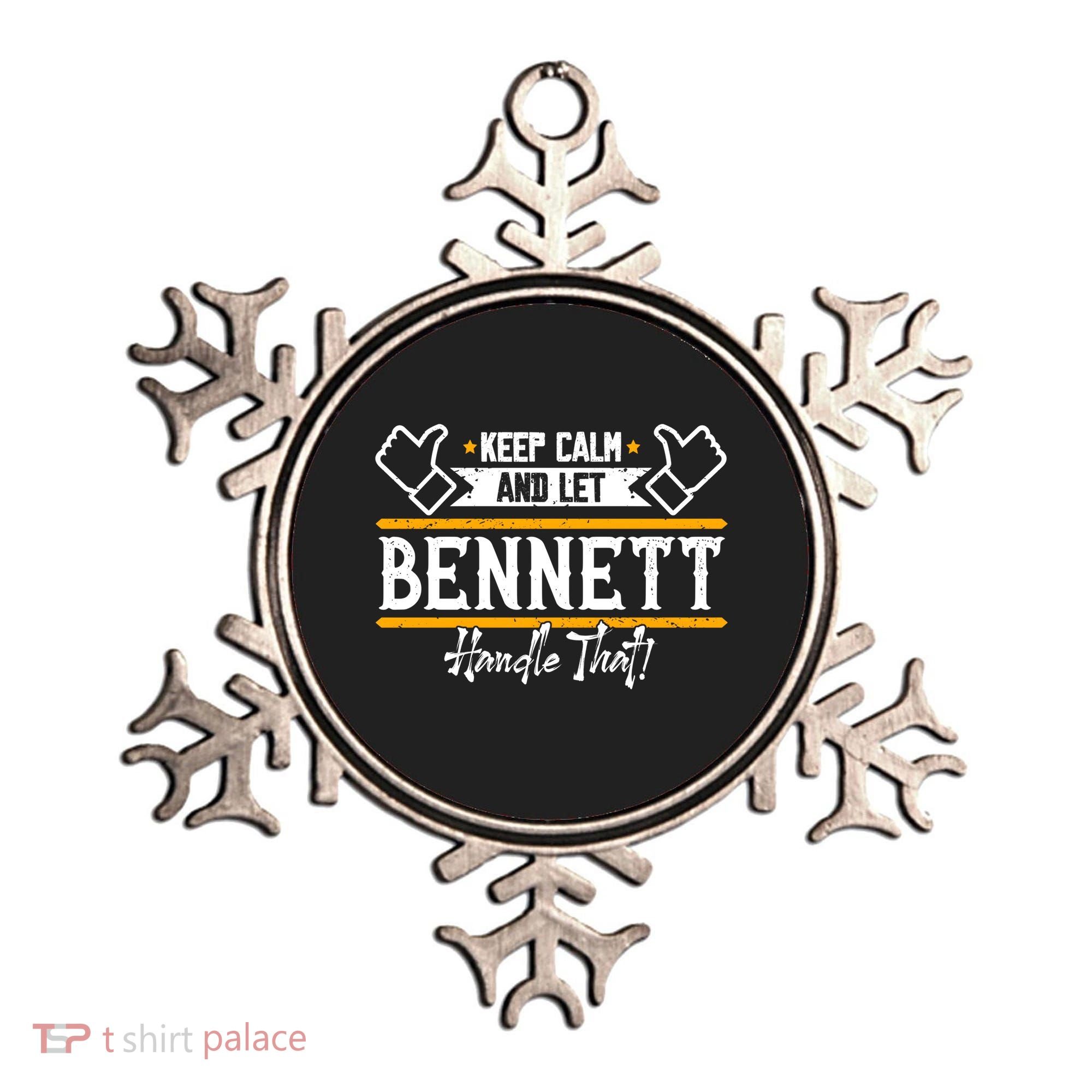 Bennett Keep Calm And Let Bennett Handle That Gift Ornament