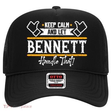 Bennett Keep Calm And Let Bennett Handle That Gift Hat