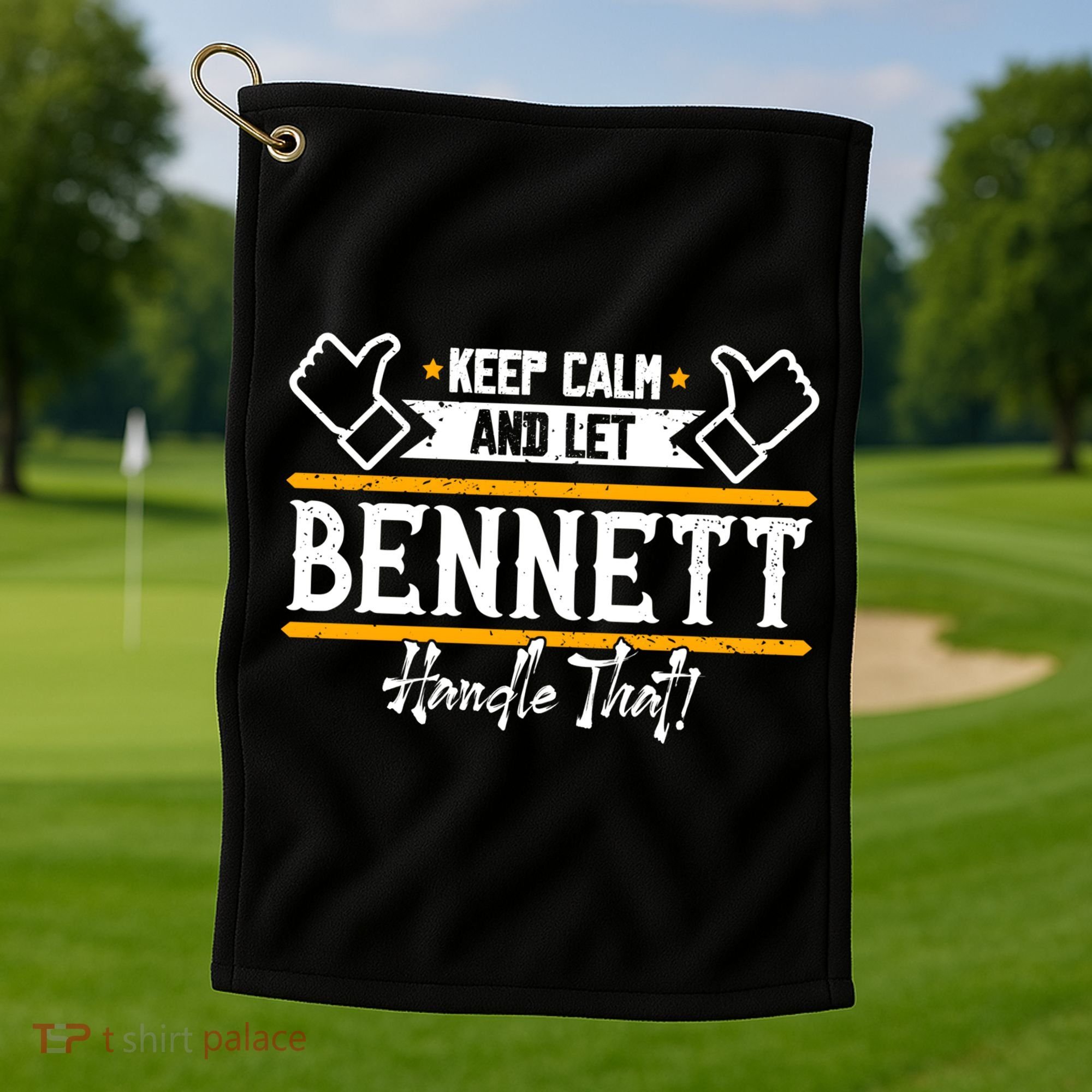 Bennett Keep Calm And Let Bennett Handle That Gift Golf Towel