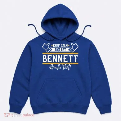 Bennett Keep Calm And Let Bennett Handle That Gift Hoodie