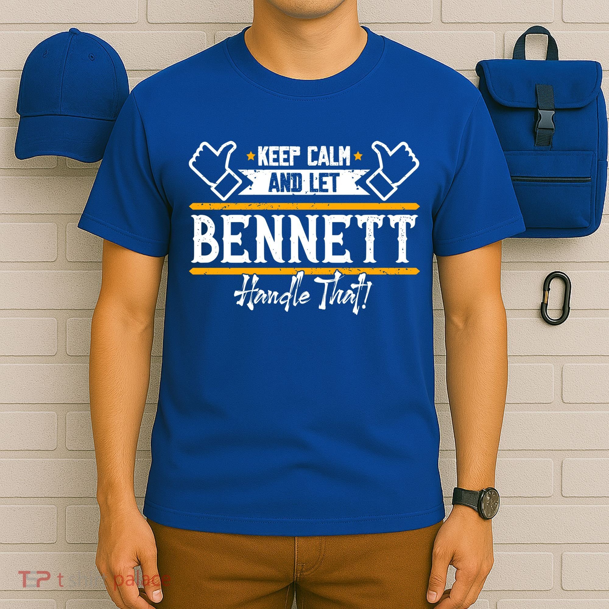 Bennett Keep Calm And Let Bennett Handle That Gift T-Shirt