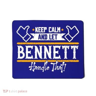 Bennett Keep Calm And Let Bennett Handle That Gift Mousepad