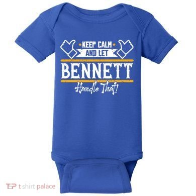 Bennett Keep Calm And Let Bennett Handle That Gift Baby Bodysuit