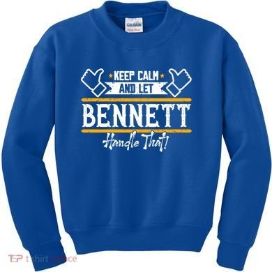 Bennett Keep Calm And Let Bennett Handle That Gift Kids Sweatshirt