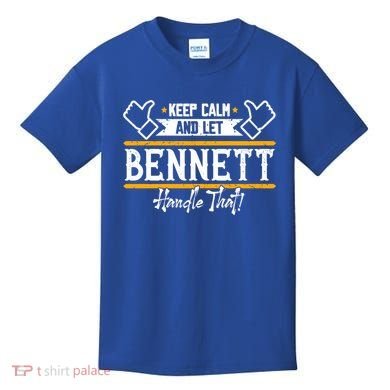 Bennett Keep Calm And Let Bennett Handle That Gift Kids T-Shirt