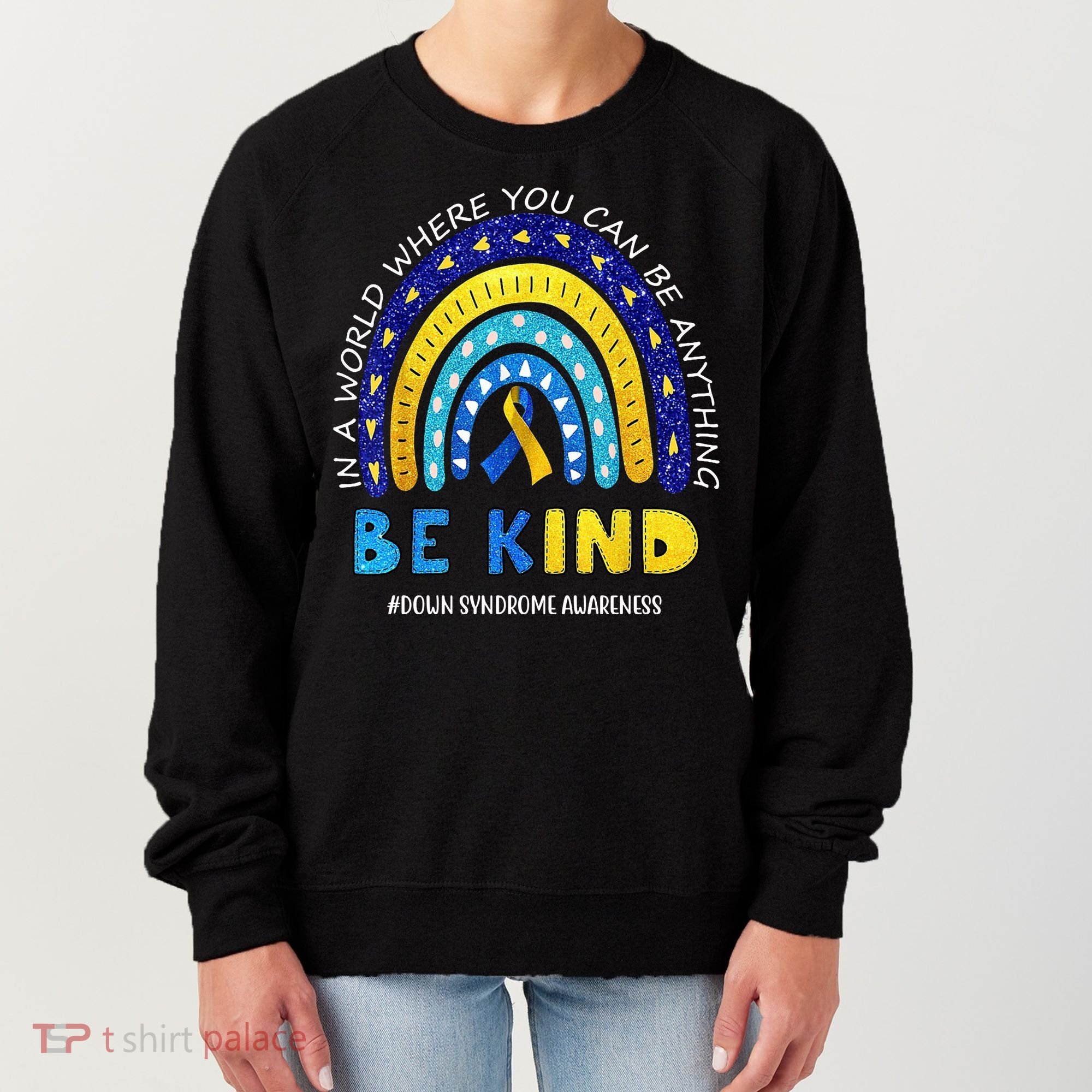 Be Kind Down Syndrome Awareness Rainbow Women's Sweatshirt