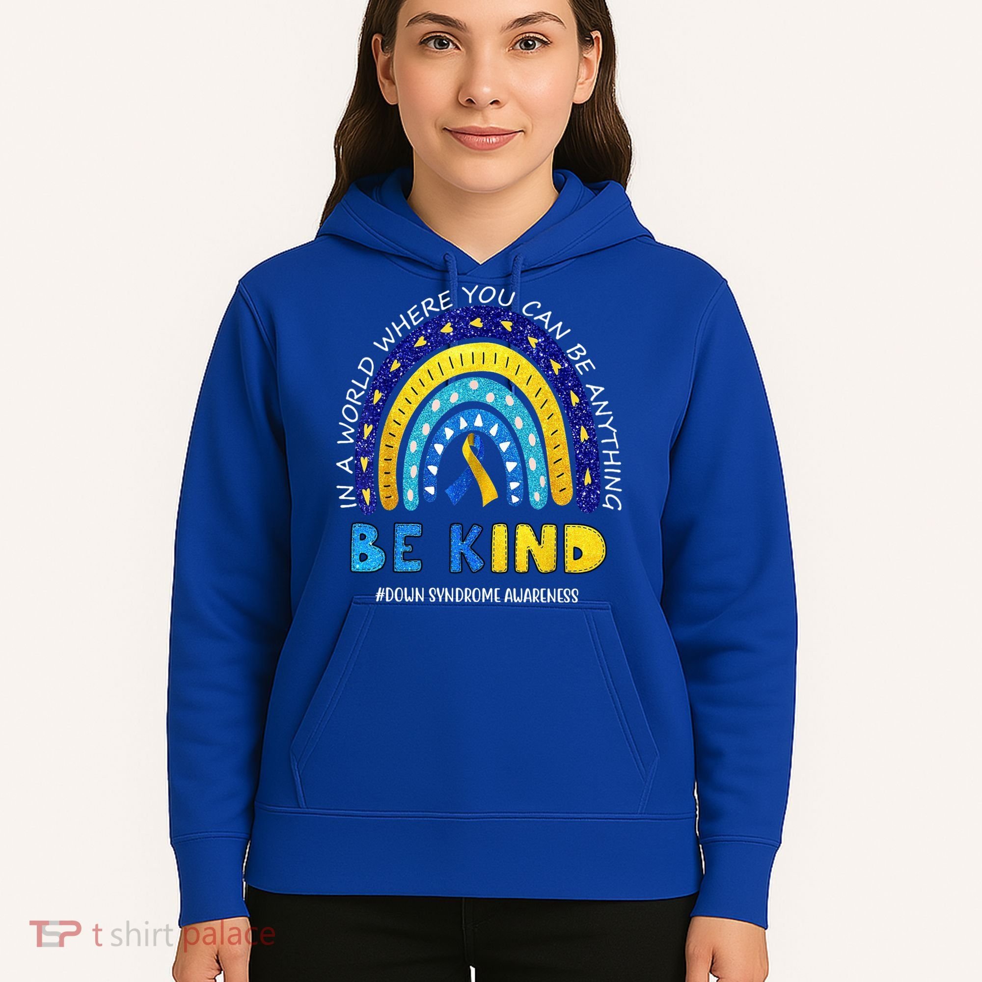 Be Kind Down Syndrome Awareness Rainbow Hoodie