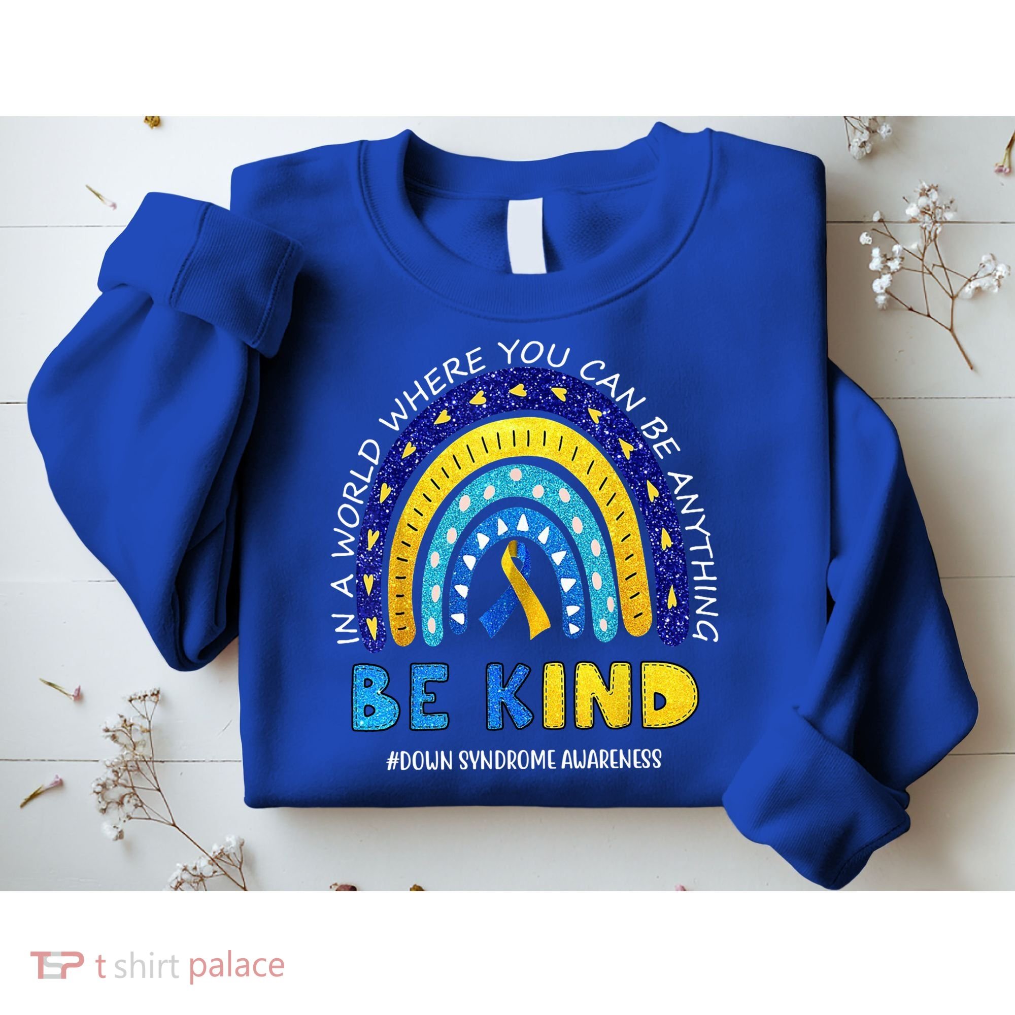 Be Kind Down Syndrome Awareness Rainbow Sweatshirt