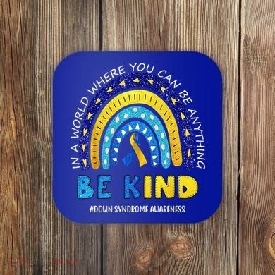 Be Kind Down Syndrome Awareness Rainbow Coaster