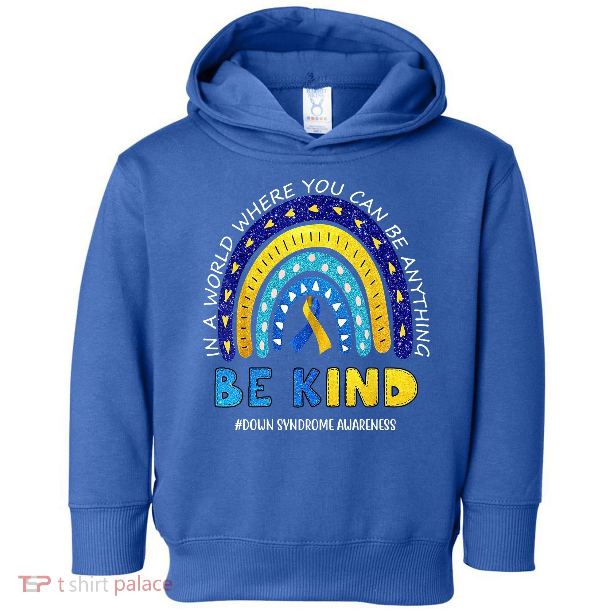 Be Kind Down Syndrome Awareness Rainbow Toddler Hoodie