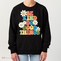 Be Kind Do Good Things Positive Quote Women's Sweatshirt thumb 0
