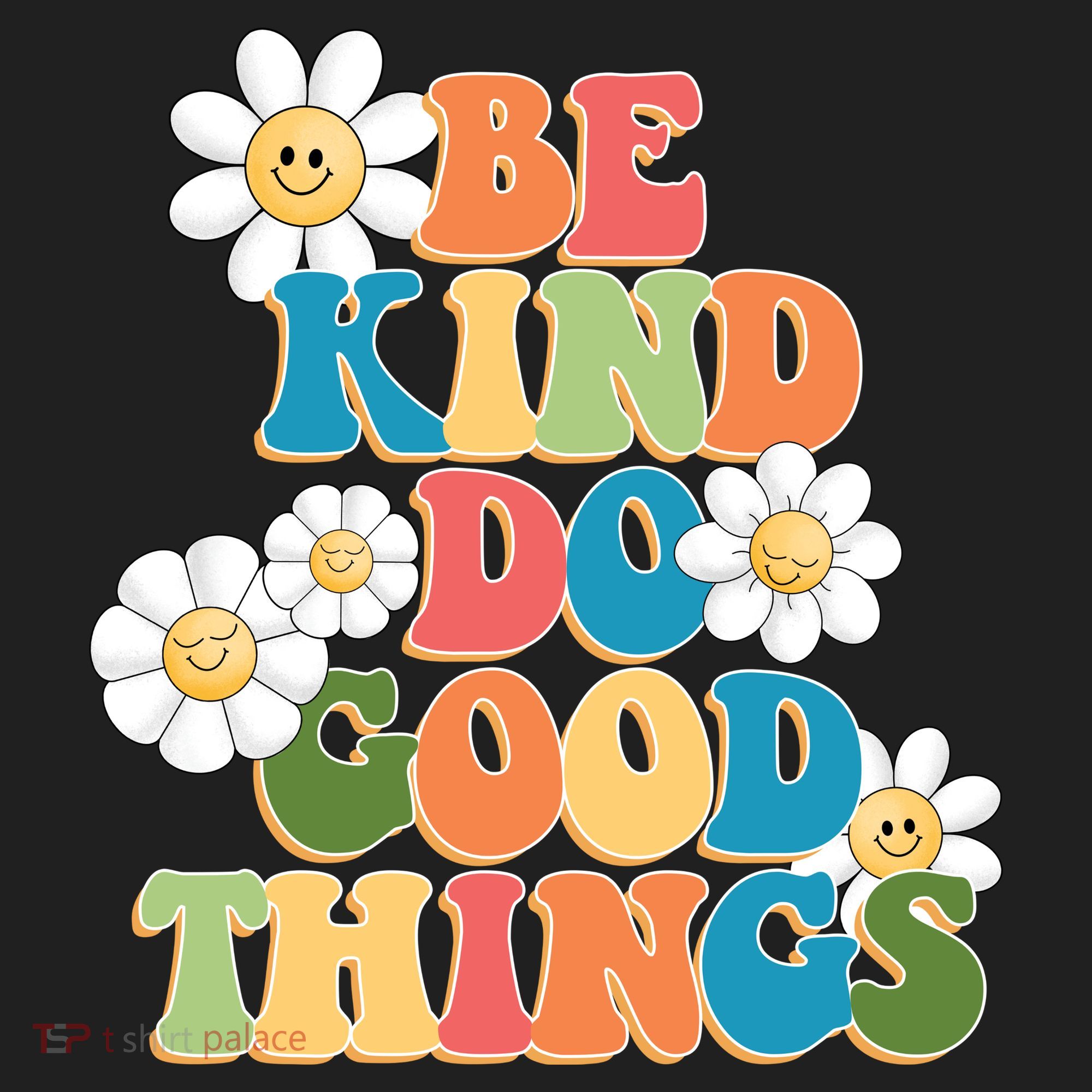 Be Kind Do Good Things Positive Quote Women's Sweatshirt