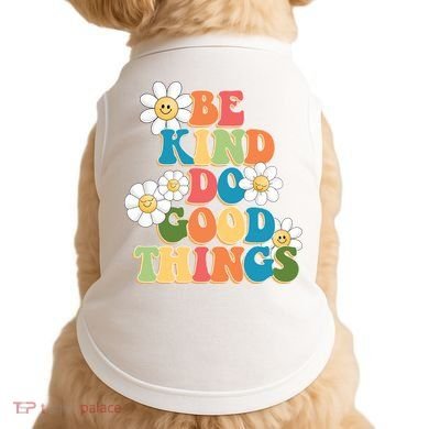 Be Kind Do Good Things Positive Quote Doggie Tank