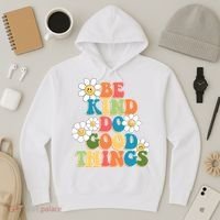 Be Kind Do Good Things Positive Quote Hoodie thumb 3