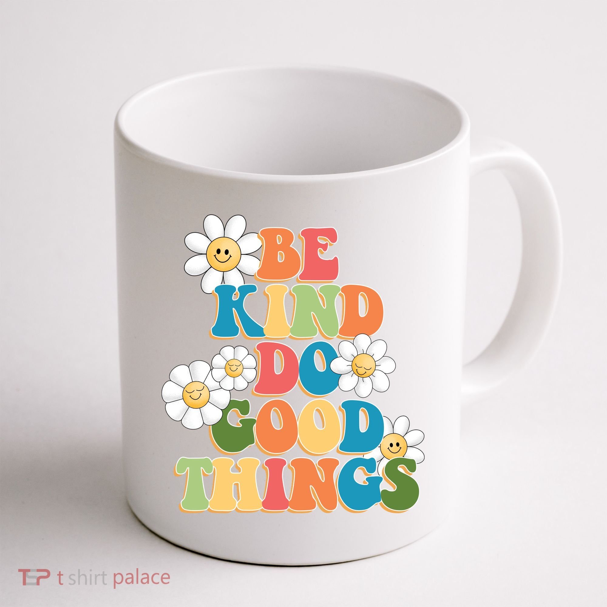 Be Kind Do Good Things Positive Quote Coffee Mug