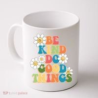 Be Kind Do Good Things Positive Quote Coffee Mug thumb 0