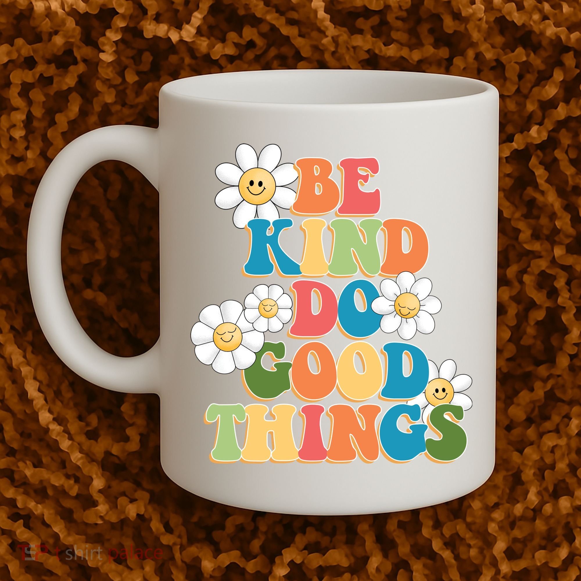 Be Kind Do Good Things Positive Quote Coffee Mug