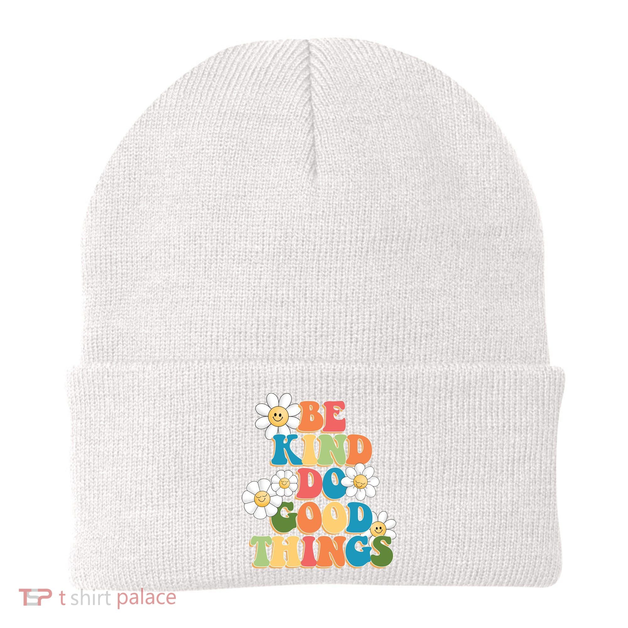 Be Kind Do Good Things Positive Quote Beanie