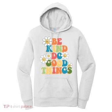Be Kind Do Good Things Positive Quote Women's Hoodie