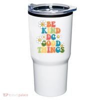 Be Kind Do Good Things Positive Quote Tumbler thumb 0