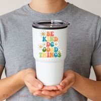 Be Kind Do Good Things Positive Quote Tumbler thumb 2