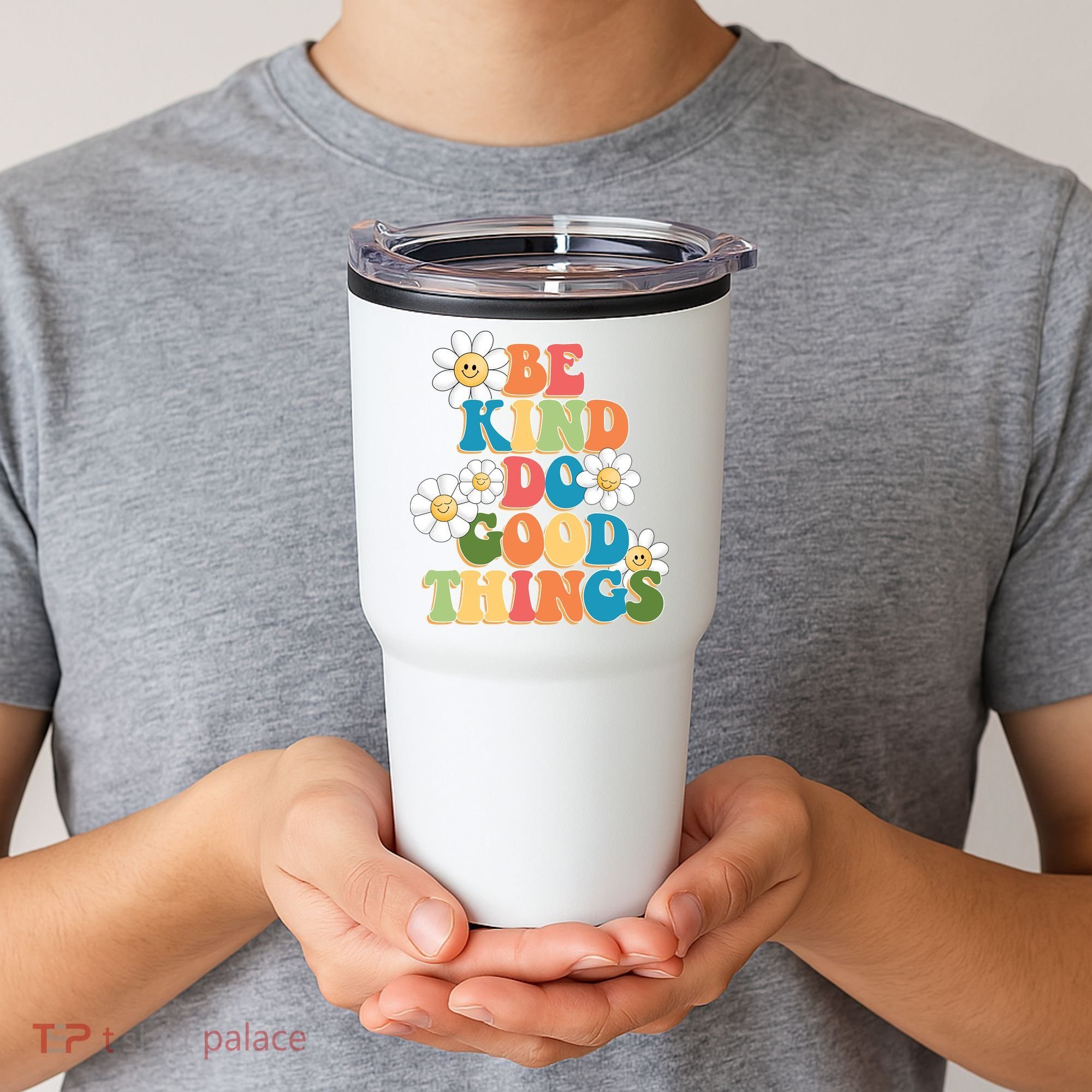 Be Kind Do Good Things Positive Quote Tumbler