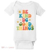 Be Kind Do Good Things Positive Quote Baby Bodysuit thumb 0