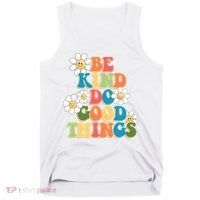 Be Kind Do Good Things Positive Quote Tank Top thumb 0