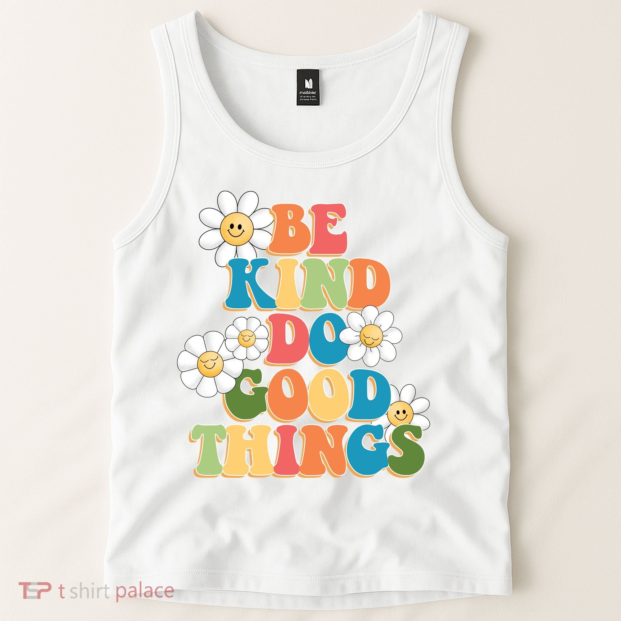 Be Kind Do Good Things Positive Quote Tank Top