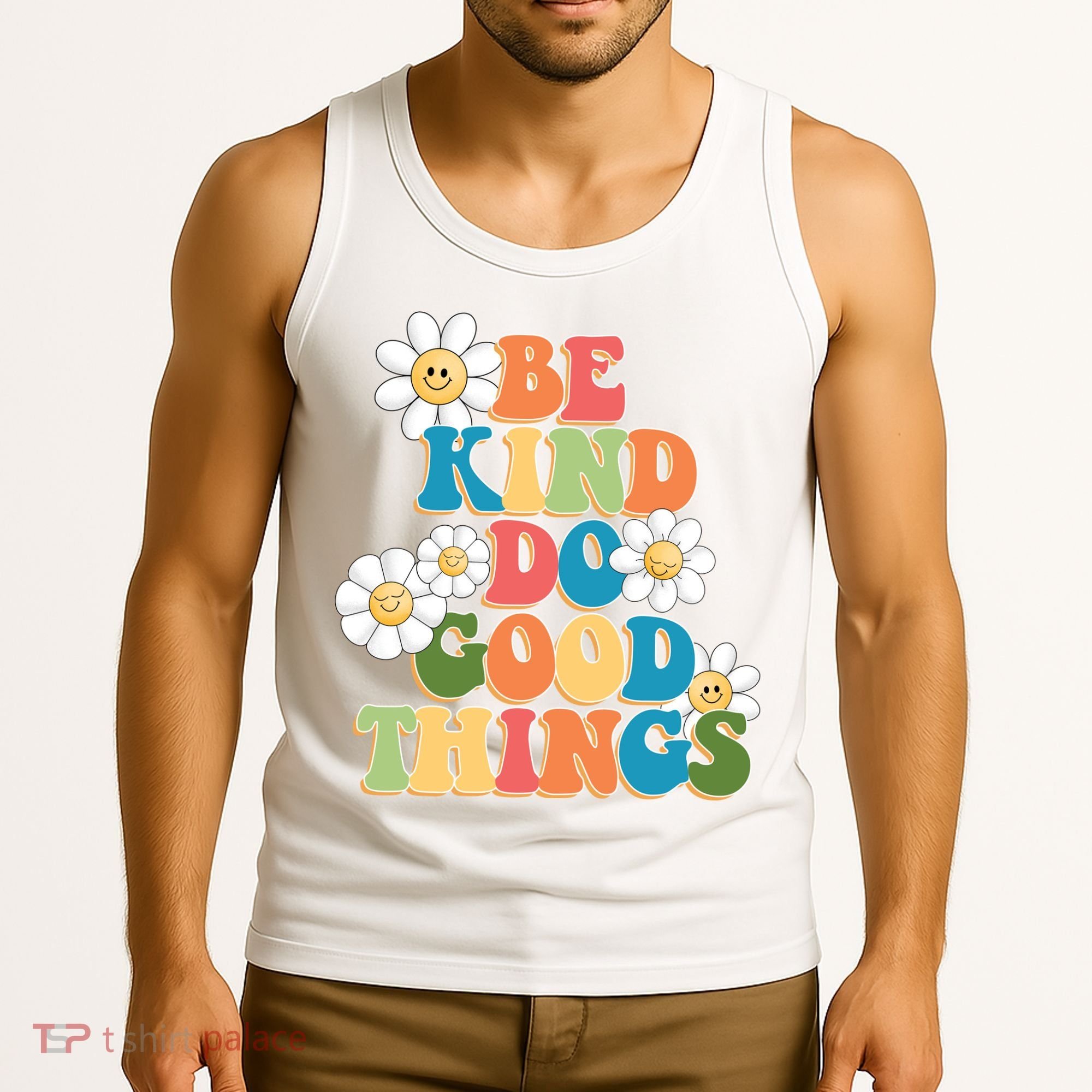 Be Kind Do Good Things Positive Quote Tank Top