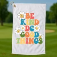Be Kind Do Good Things Positive Quote Golf Towel thumb 1