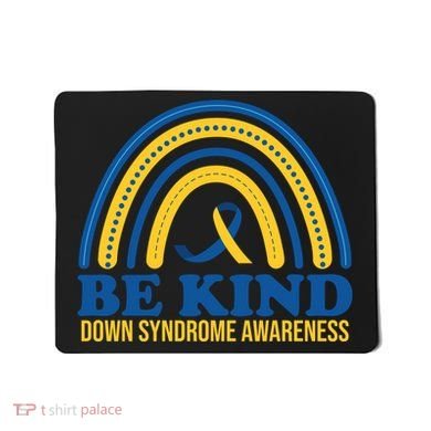 Be Kind Down Syndrome Awareness Rainbow Ribbon Mousepad