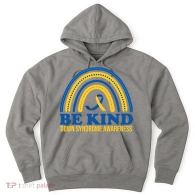 Be Kind Down Syndrome Awareness Rainbow Ribbon Hoodie