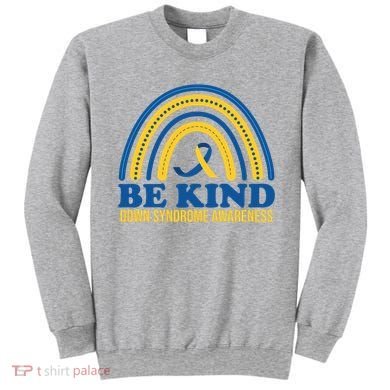 Be Kind Down Syndrome Awareness Rainbow Ribbon Sweatshirt