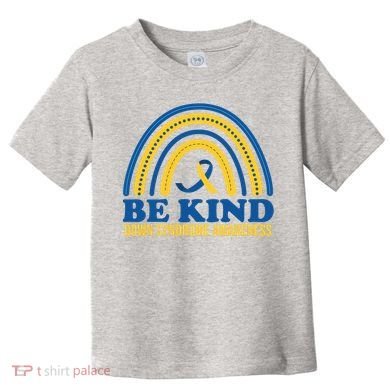 Be Kind Down Syndrome Awareness Rainbow Ribbon Toddler T-Shirt