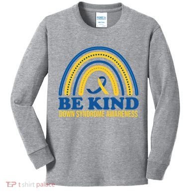 Be Kind Down Syndrome Awareness Rainbow Ribbon Kids Long Sleeve Shirt
