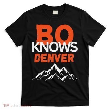 Bo Knows Denver Bo Knows Merch T-Shirt