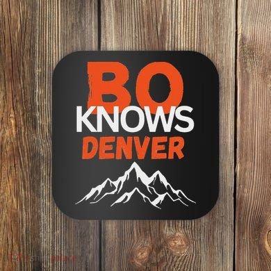 Bo Knows Denver Bo Knows Merch Coaster