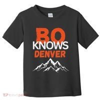Bo Knows Denver Bo Knows Merch Toddler T-Shirt thumb 0