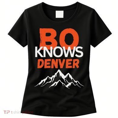 Bo Knows Denver Bo Knows Merch Women's T-Shirt