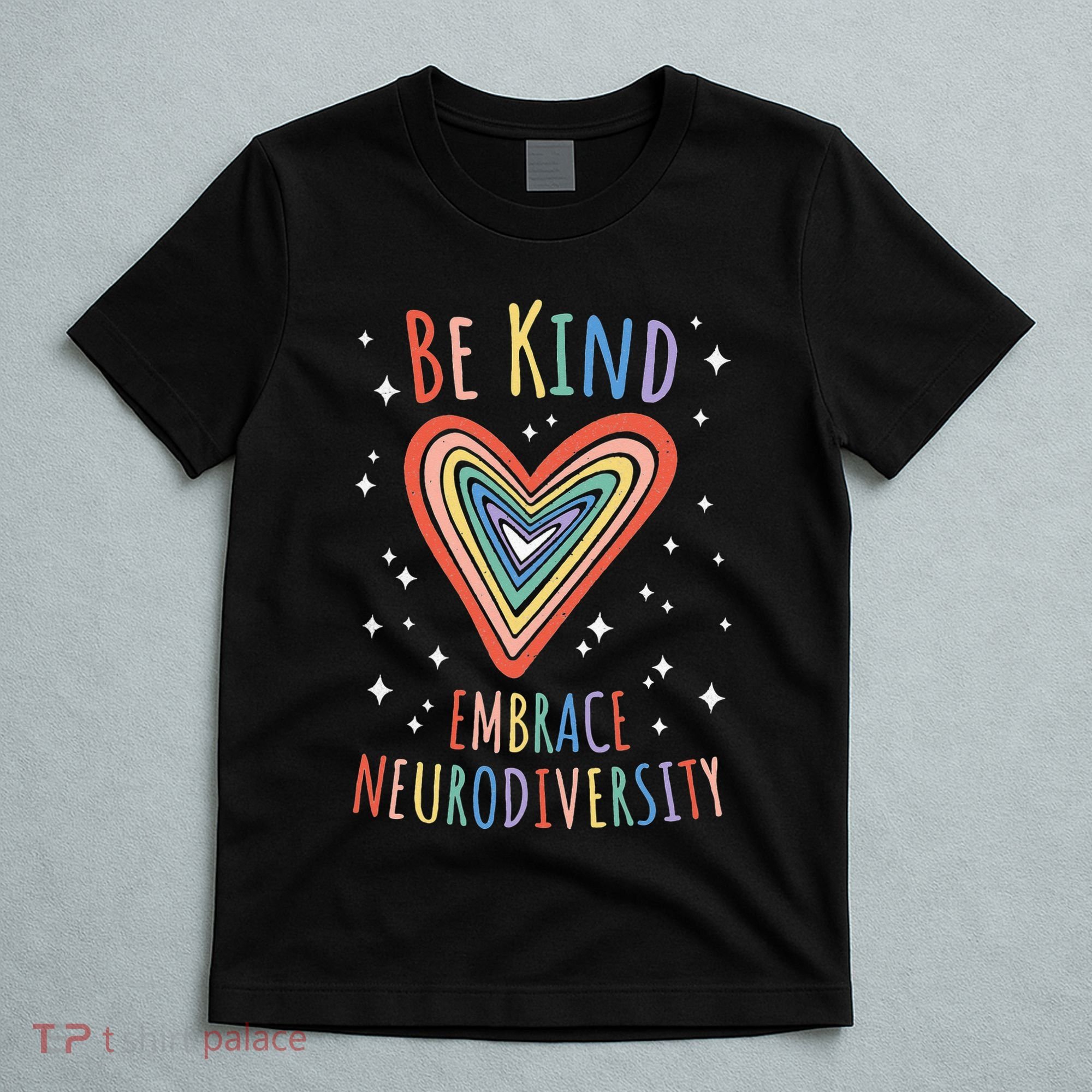 Be Kind Embrace Neurodiversity Heart Autism Awareness Month T-Shirt