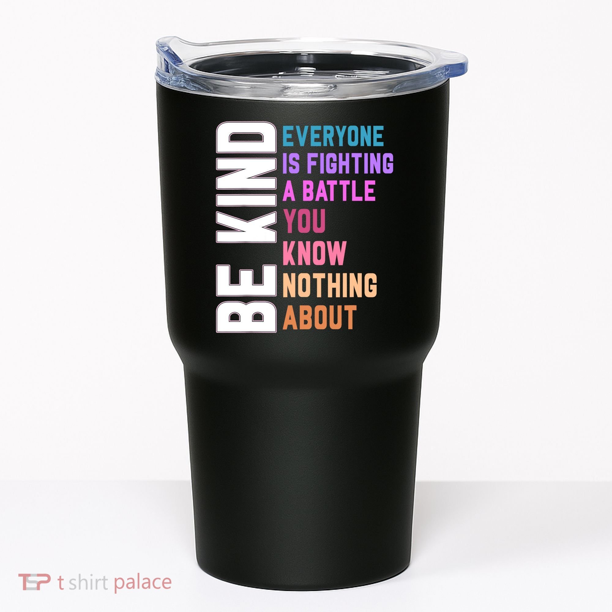 Be Kind Everyone Is Fighting A Battle You Know Nothing About Tumbler
