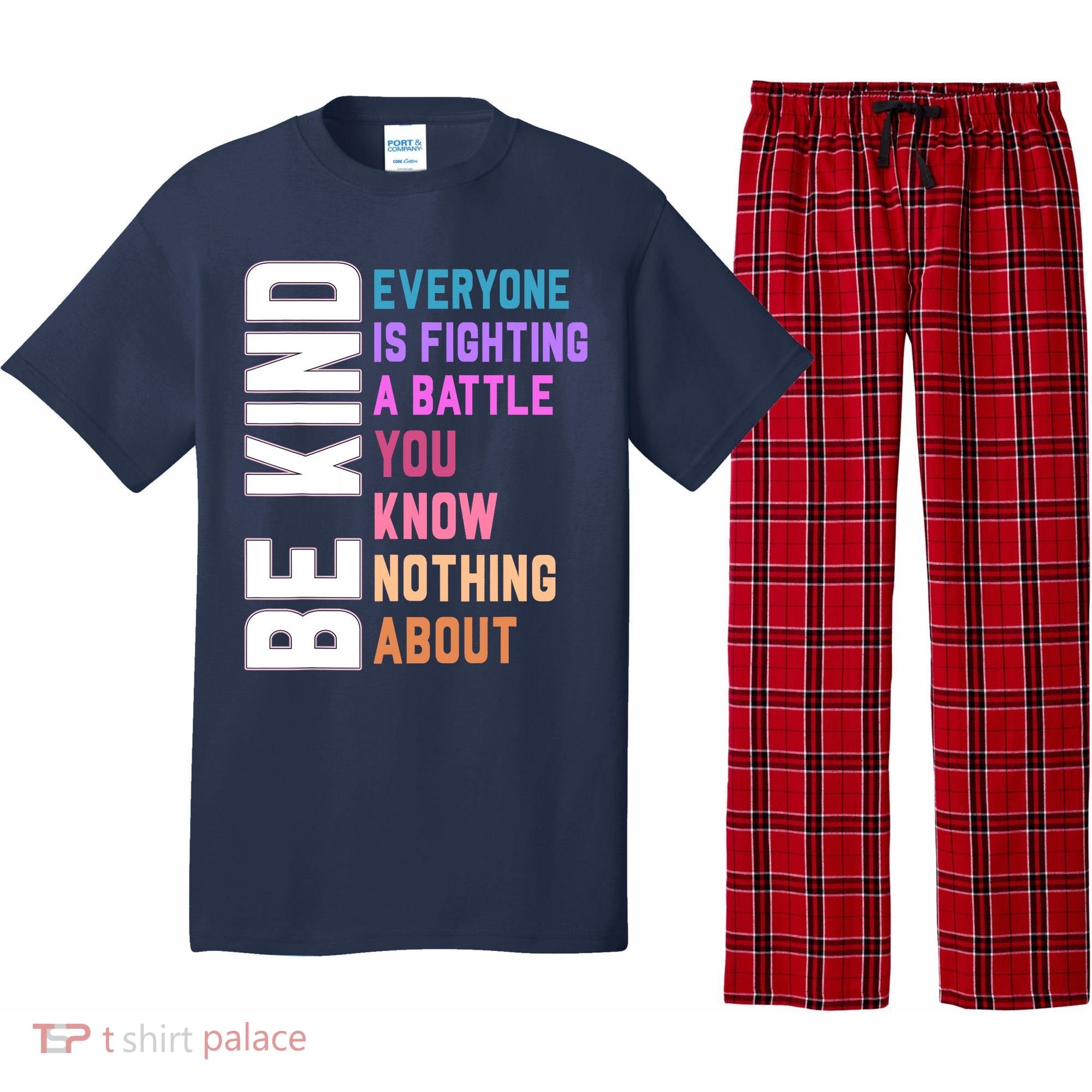 Be Kind Everyone Is Fighting A Battle You Know Nothing About Pajama Set