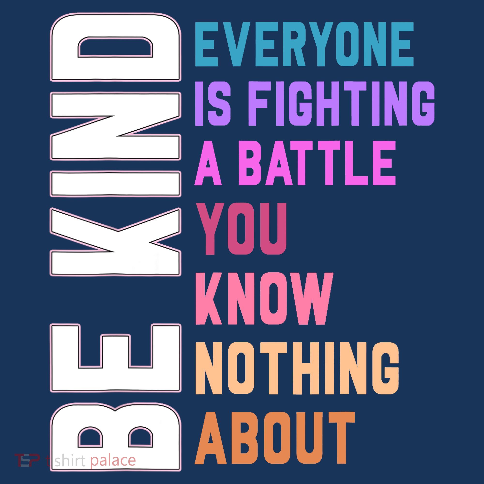 Be Kind Everyone Is Fighting A Battle You Know Nothing About Women's Hoodie