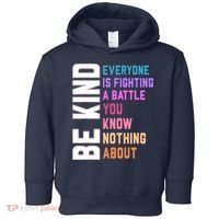 Be Kind Everyone Is Fighting A Battle You Know Nothing About Toddler Hoodie thumb 0